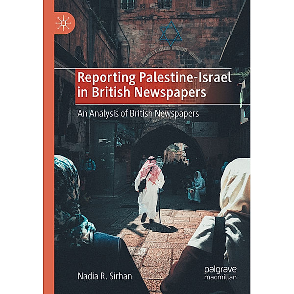 Reporting Palestine-Israel in British Newspapers, Nadia R. Sirhan