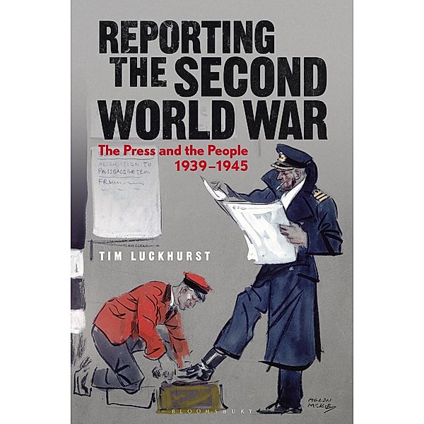 Reporting the Second World War, Tim Luckhurst