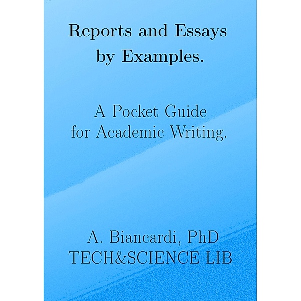 Reports and Essays by Examples / Writing by Examples Bd.1, Alessandro Biancardi