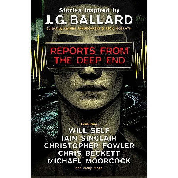 Reports from the Deep End, Maxim Jakubowski, Rick McGrath, Will Self, Ian Sinclair