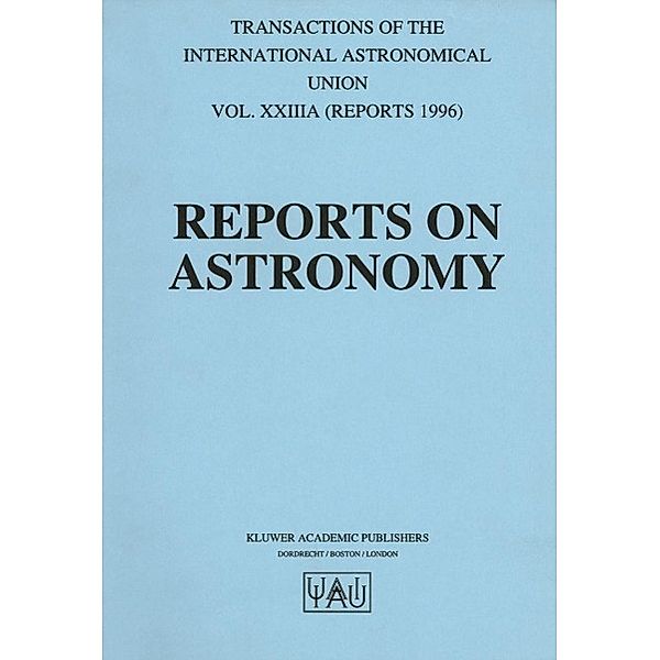Reports on Astronomy / International Astronomical Union Transactions Bd.23A