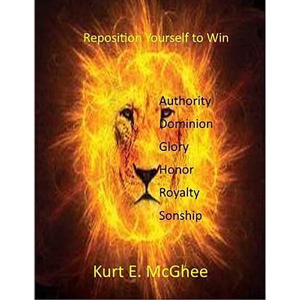 Reposition Yourself To Win / Kurt E. McGhee, Kurt McGhee