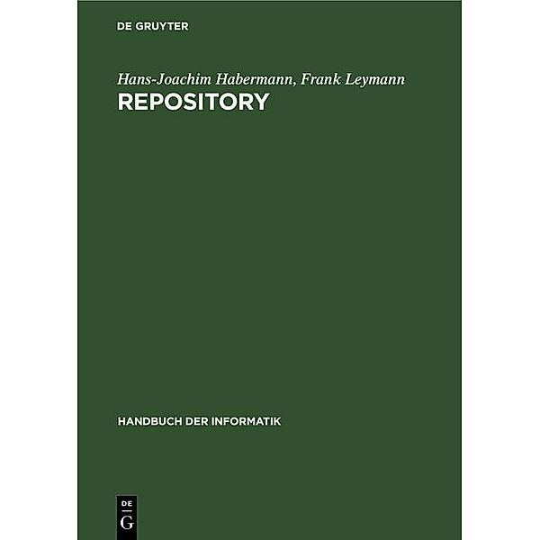 Repository / Handbuch der Informatik Bd.8.1, Hans-Joachim Habermann, Frank Leymann