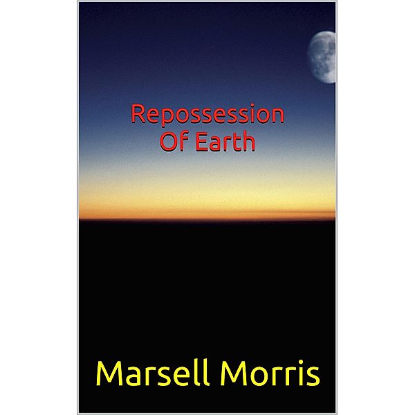 Repossession Of Earth, Marsell Morris