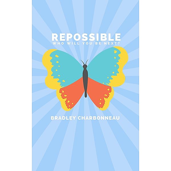 Repossible / Repossible, Bradley Charbonneau