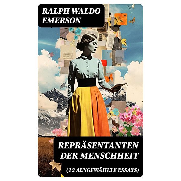 Repräsentanten der Menschheit (12 Ausgewählte Essays), Ralph Waldo Emerson