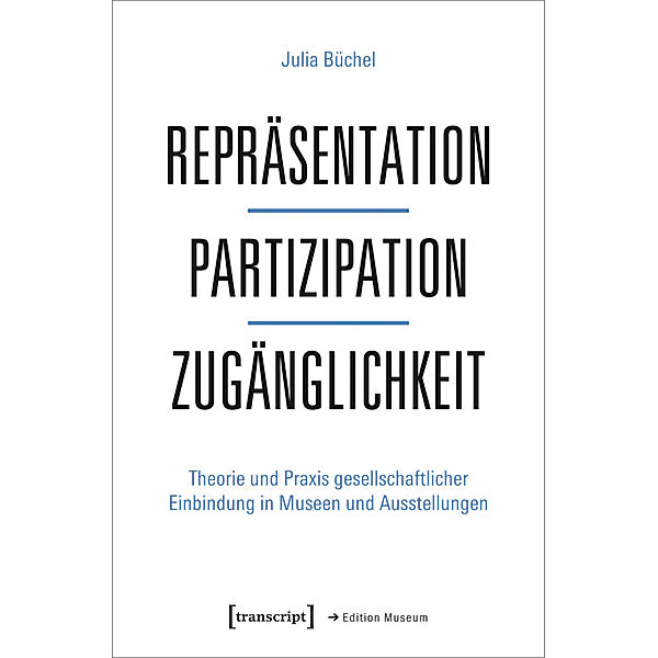 Repräsentation - Partizipation - Zugänglichkeit, Julia Büchel