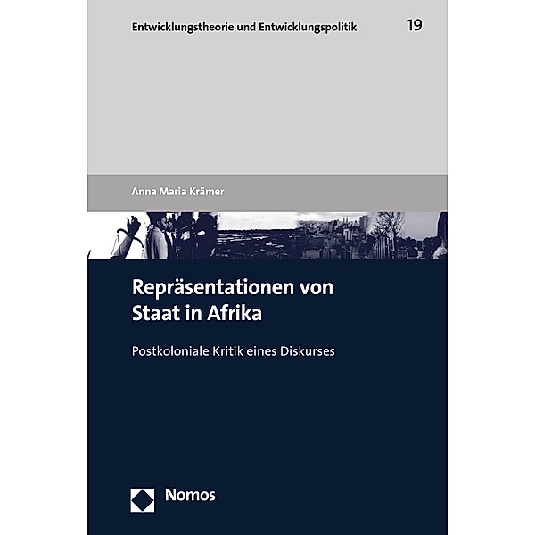 Repräsentationen von Staat in Afrika / Entwicklungstheorie und Entwicklungspolitik Bd.19, Anna Maria Krämer