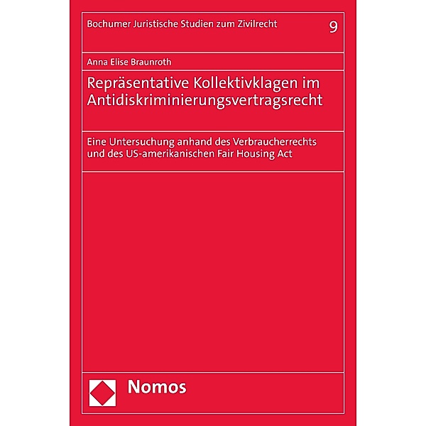 Repräsentative Kollektivklagen im Antidiskriminierungsvertragsrecht / Bochumer Juristische Studien zum Zivilrecht Bd.9, Anna Elise Braunroth