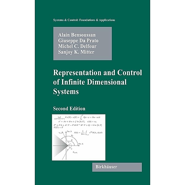 Representation and Control of Infinite Dimensional Systems / Systems & Control: Foundations & Applications, Alain Bensoussan, Giuseppe Da Prato, Michel C. Delfour, Sanjoy K. Mitter