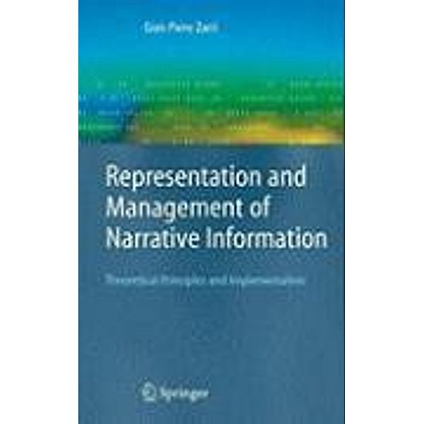Representation and Management of Narrative Information / Advanced Information and Knowledge Processing, Gian Piero Zarri