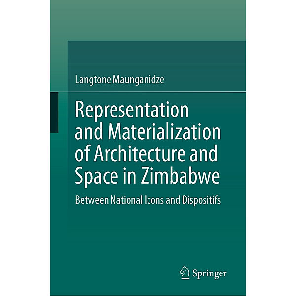 Representation and Materialization of Architecture and Space in Zimbabwe, Langtone Maunganidze