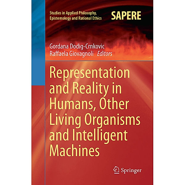 Representation and Reality in Humans, Other Living Organisms and Intelligent Machines