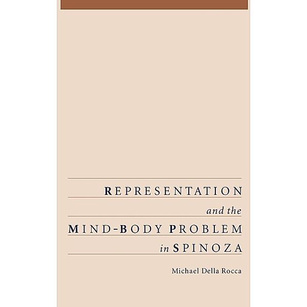 Representation and the Mind-Body Problem in Spinoza, Michael Della Rocca