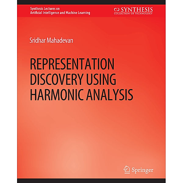 Representation Discovery using Harmonic Analysis, Sridhar Mahadevan