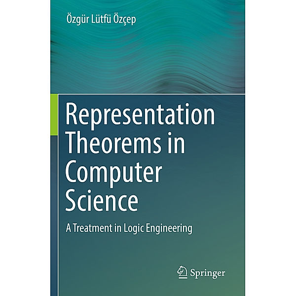 Representation Theorems in Computer Science, Özgür Lütfü Özçep