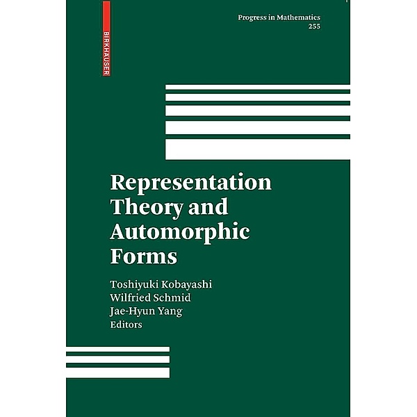 Representation Theory and Automorphic Forms / Progress in Mathematics Bd.255