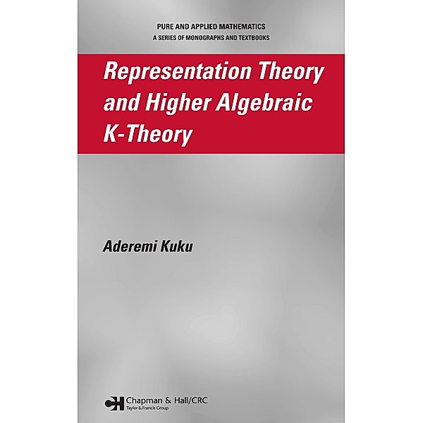 Representation Theory and Higher Algebraic K-Theory, Aderemi Kuku