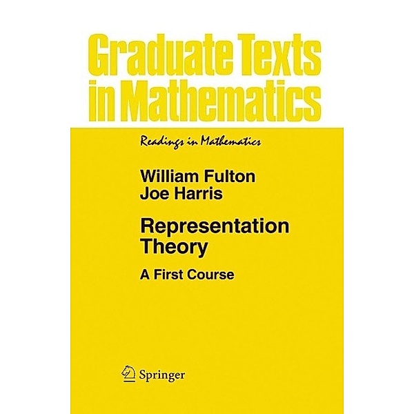 Representation Theory / Graduate Texts in Mathematics Bd.129, William Fulton, Joe Harris