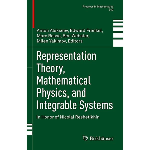 Representation Theory, Mathematical Physics, and Integrable Systems / Progress in Mathematics Bd.340