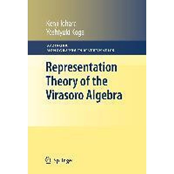 Representation Theory of the Virasoro Algebra / Springer Monographs in Mathematics, Kenji Iohara, Yoshiyuki Koga