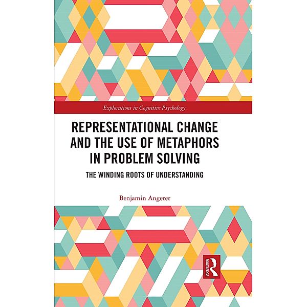 Representational Change and the Use of Metaphors in Problem Solving, Benjamin Angerer