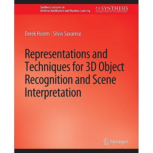 Representations and Techniques for 3D Object Recognition and Scene Interpretation, Derek Hoiem, Silvio Savarese