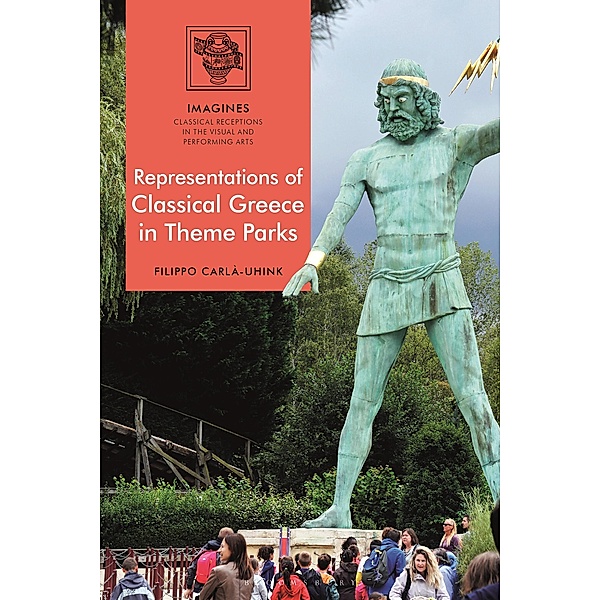 Representations of Classical Greece in Theme Parks, Filippo Carlà-Uhink