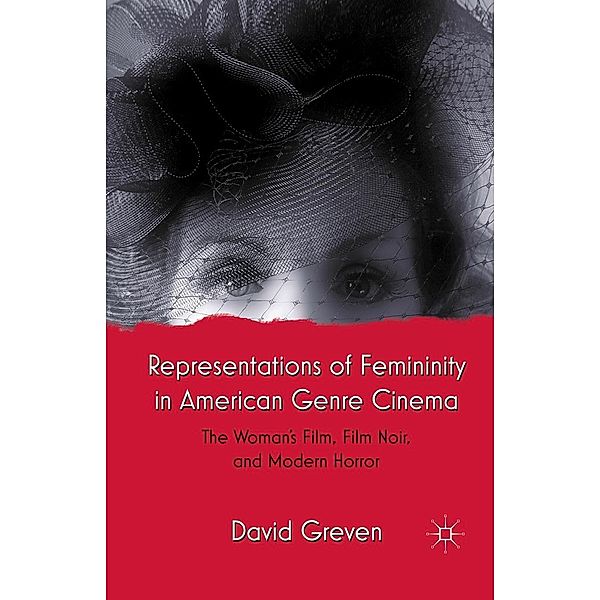 Representations of Femininity in American Genre Cinema, David Greven