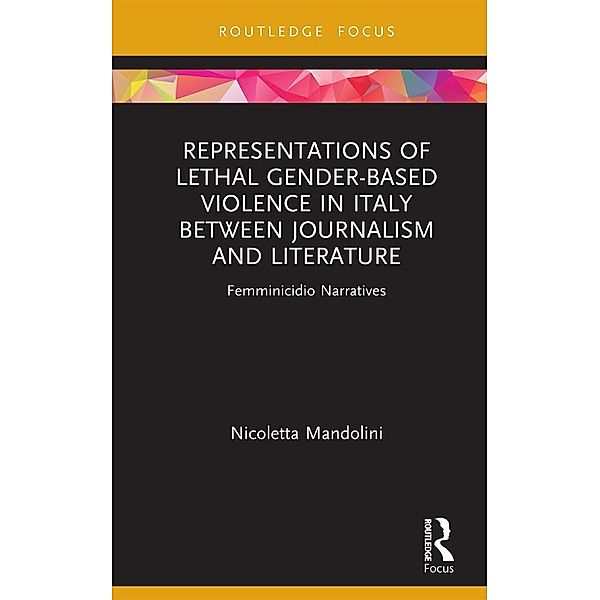 Representations of Lethal Gender-Based Violence in Italy Between Journalism and Literature, Nicoletta Mandolini