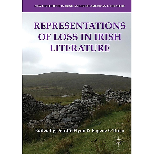 Representations of Loss in Irish Literature / New Directions in Irish and Irish American Literature