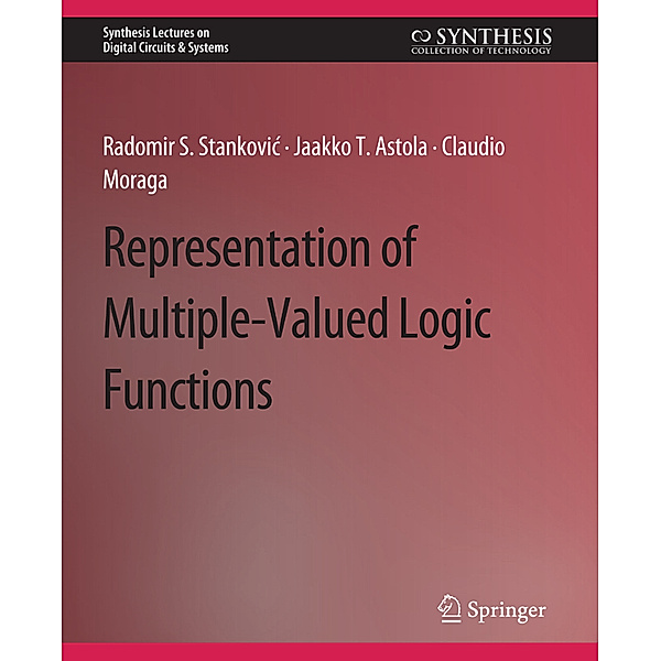 Representations of Multiple-Valued Logic Functions, Radomir S. Stankovic, Jaakko Astola, Claudio Moraga