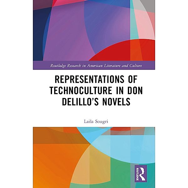 Representations of Technoculture in Don DeLillo's Novels, Laila Sougri