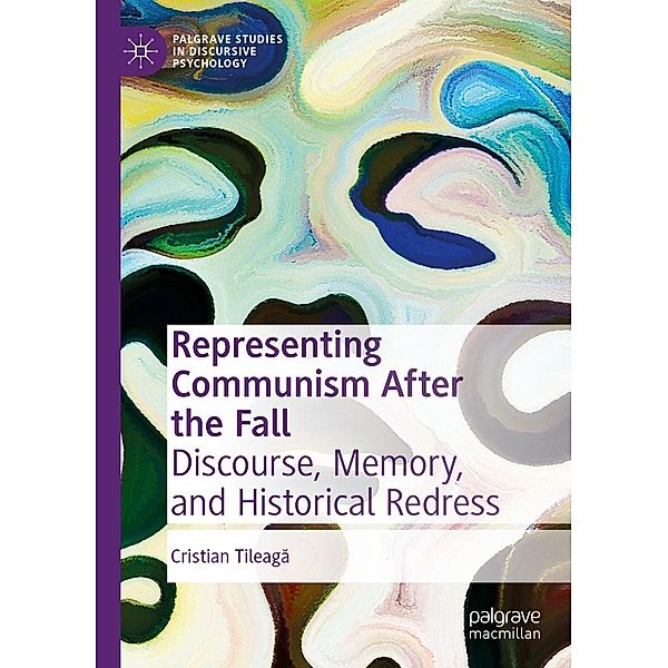 Representing Communism After the Fall / Palgrave Studies in Discursive Psychology, Cristian Tileaga