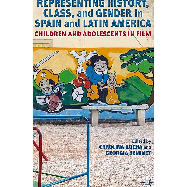Representing History, Class, and Gender in Spain and Latin America, Carolina Rocha, Georgia Seminet
