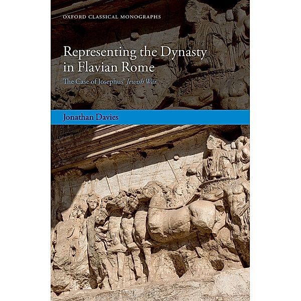 Representing the Dynasty in Flavian Rome / Oxford Classical Monographs, Jonathan Davies