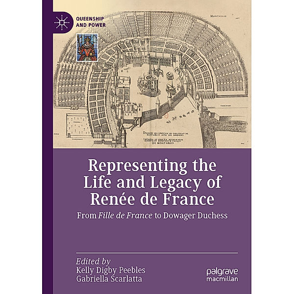 Representing the Life and Legacy of Renée de France