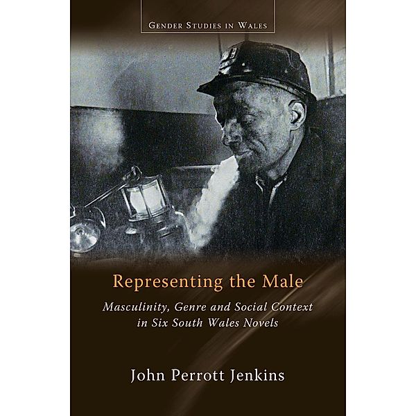 Representing the Male / Gender Studies in Wales, John Perrott Jenkins