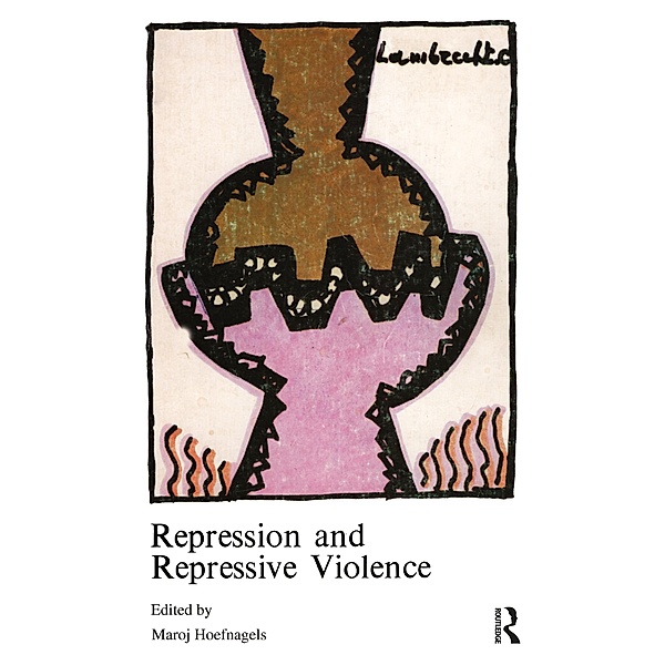 Repression and Repressive Violence, Marjo Hoefnagels