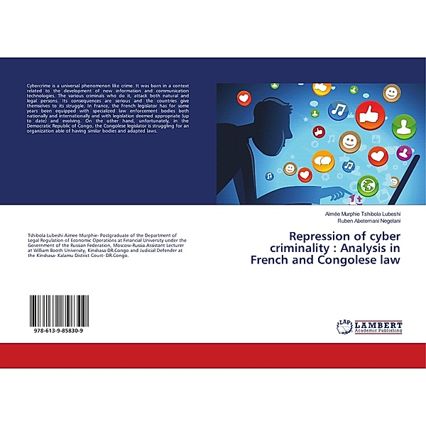 Repression of cyber criminality : Analysis in French and Congolese law, Aimée Murphie Tshibola Lubeshi, Ruben Abetemani Negelani