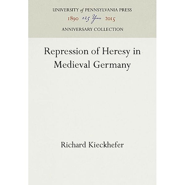 Repression of Heresy in Medieval Germany, Richard Kieckhefer