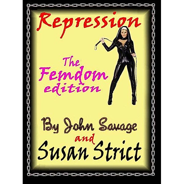 Repression: The Femdom Edition, John Savage, Susan Strict