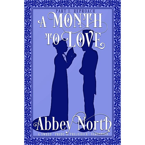 Reproach (Part One) / A Month To Love, Abbey North