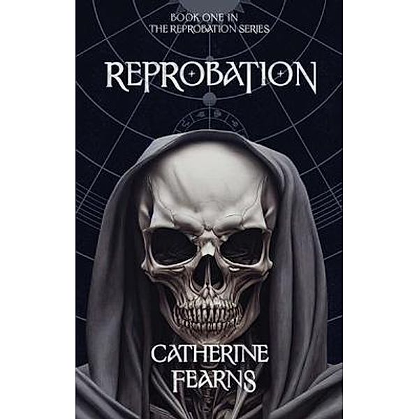 Reprobation / The Reprobation Series Bd.1, Catherine Fearns