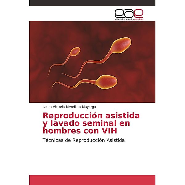 Reproducción asistida y lavado seminal en hombres con VIH, Laura Victoria Mendieta Mayorga