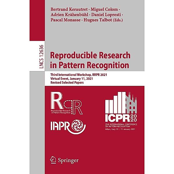Reproducible Research in Pattern Recognition / Lecture Notes in Computer Science Bd.12636