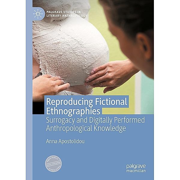 Reproducing Fictional Ethnographies / Palgrave Studies in Literary Anthropology, Anna Apostolidou