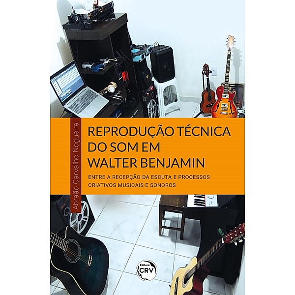 Reprodução técnica do som em Walter Benjamin, Abraão Carvalho Nogueira