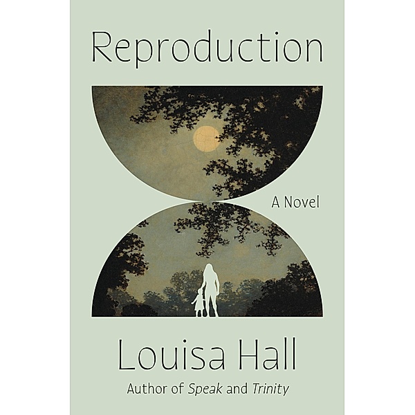 Reproduction, Louisa Hall