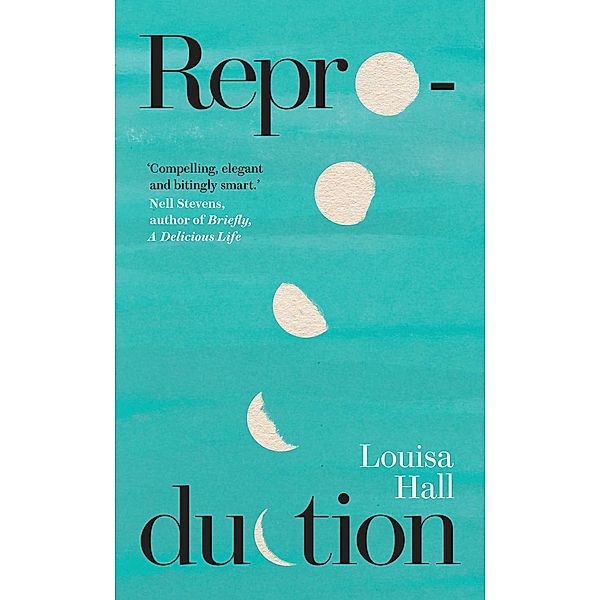 Reproduction, Louisa Hall